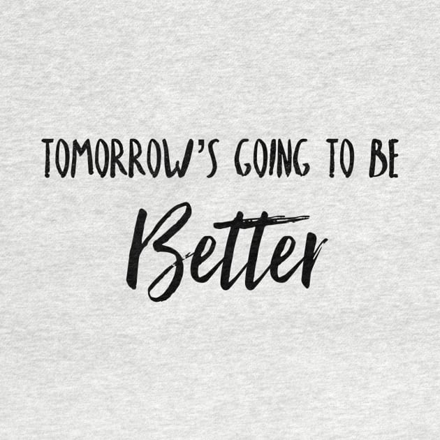 Tomorrow's going to be better by Sloop